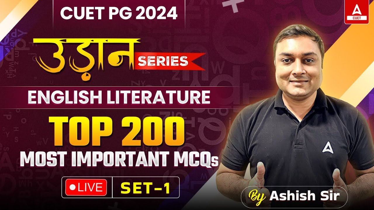 CUET PG 2024 English Literature | Top 200 MCQ's Questions | Set 1 | By Ashish Sir