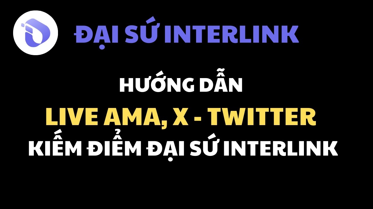 Phần 6 - Hướng dẫn Live AMA trên nền tảng X(Twitter), kiếm điểm Đại Sứ InterLink