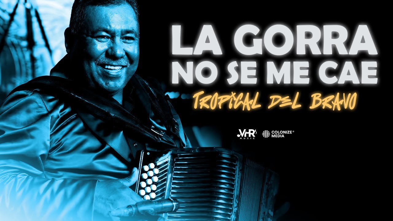 Tropical del Bravo - La Gorra No Se Me Cae (En Vivo)
