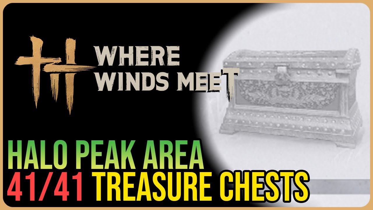 Halo Peak – All Chest Locations – Where Winds Meet