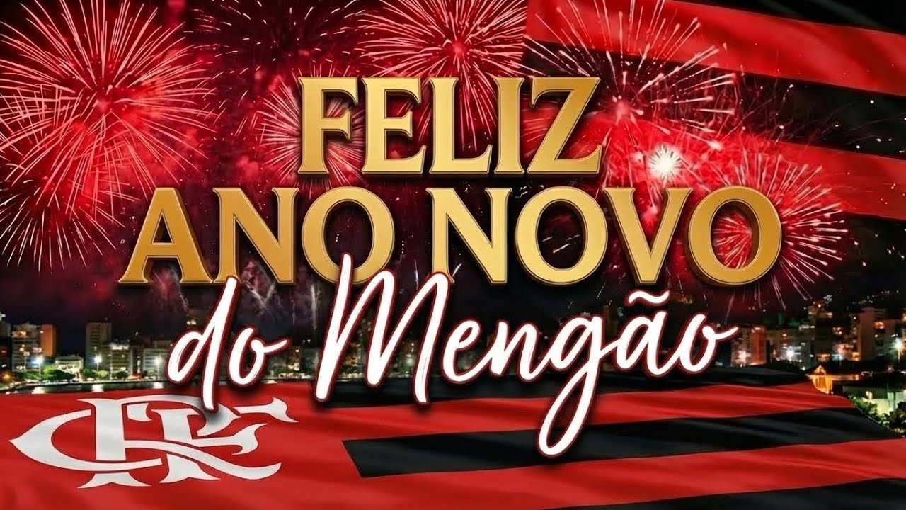 🔴⚫FELIZ ANO NOVO DO MENGÃO ✨ Adeus Ano Velho, Feliz Ano Novo!