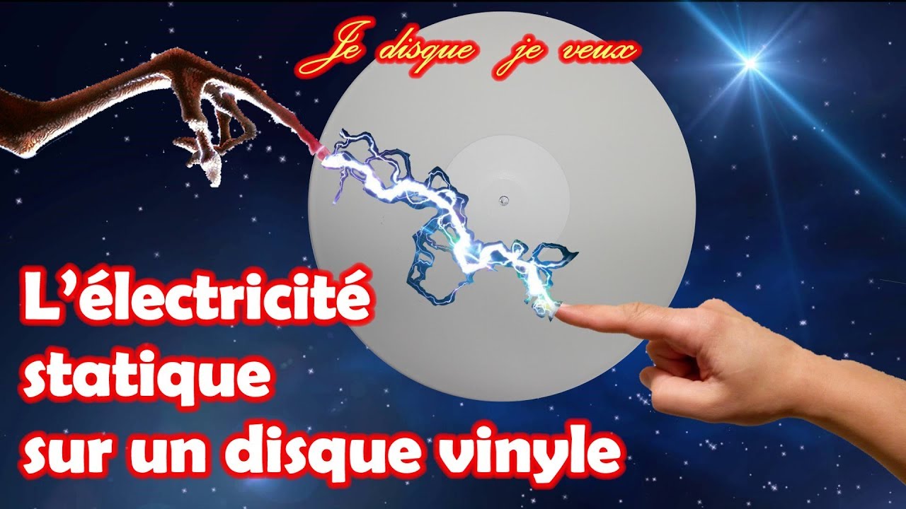 #52 Electricité statique sur un disque vinyle - Je disque je veux