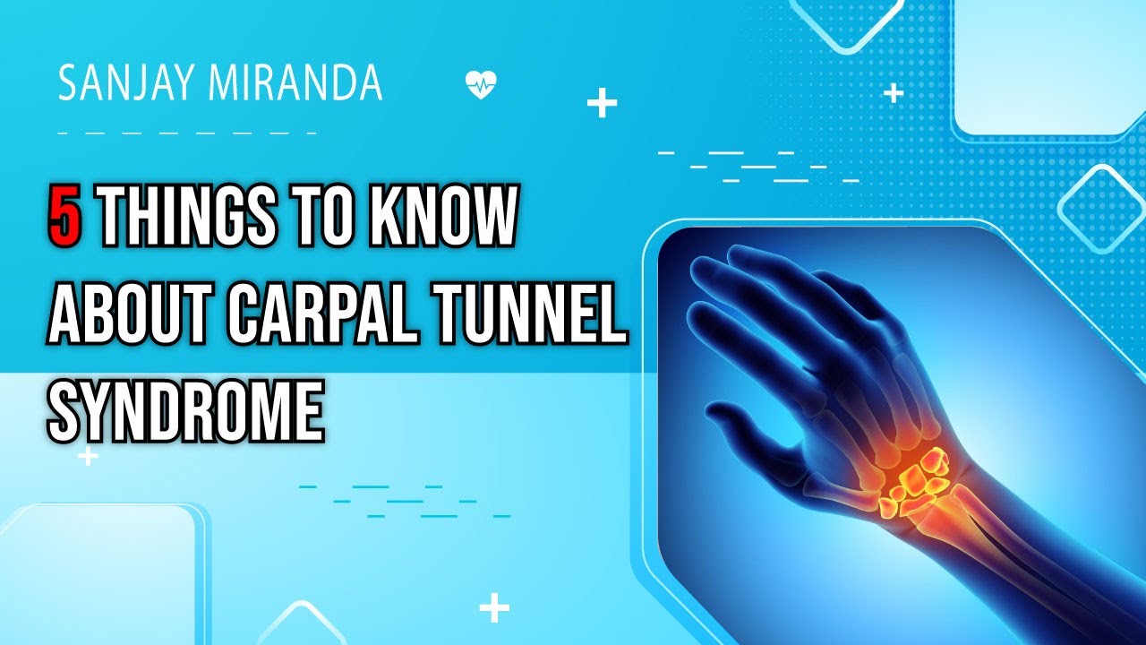 5 Things to Know About Carpal Tunnel Syndrome |  Essential Facts and Relief Tips   Sanjay Miranda