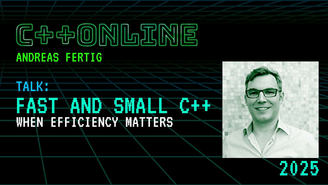 Essential C++ Tips and Tricks for the Ultimate Cpp Performance - Andreas Fertig - C++Online 2025