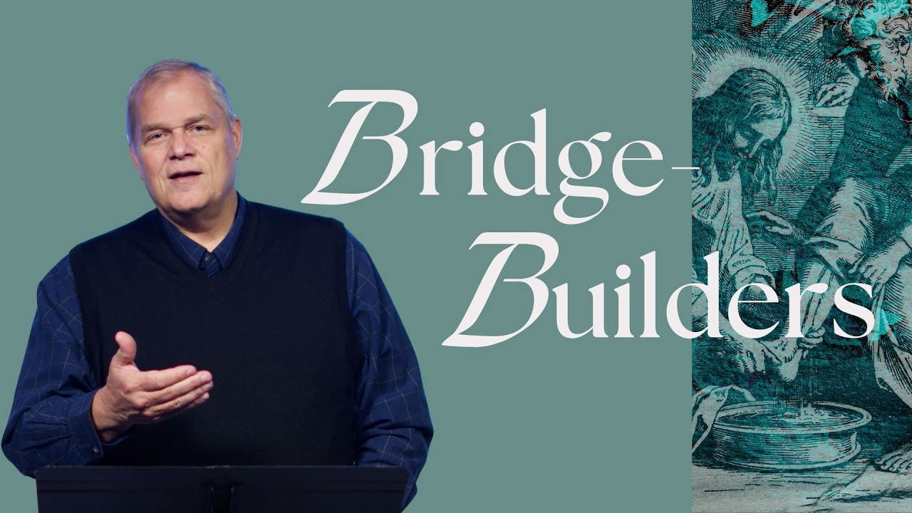Bridge-Builders | The Jesus Way
