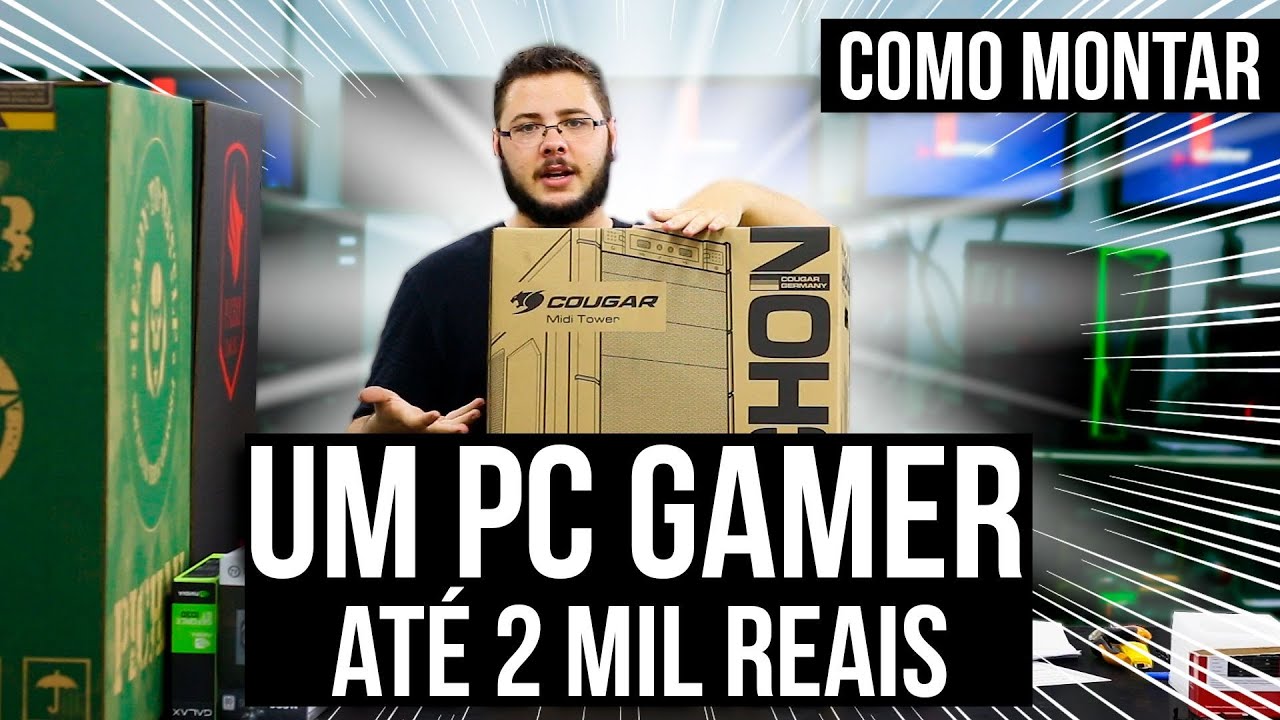 « COMO MONTAR um PC GAMER » Até 2 Mil Reais... Montagem