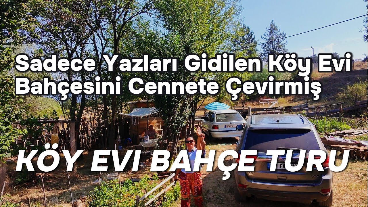 Köy Evi Turu ve Bahçesini Cennete Çeviren Annemin bahçesi, bostanı