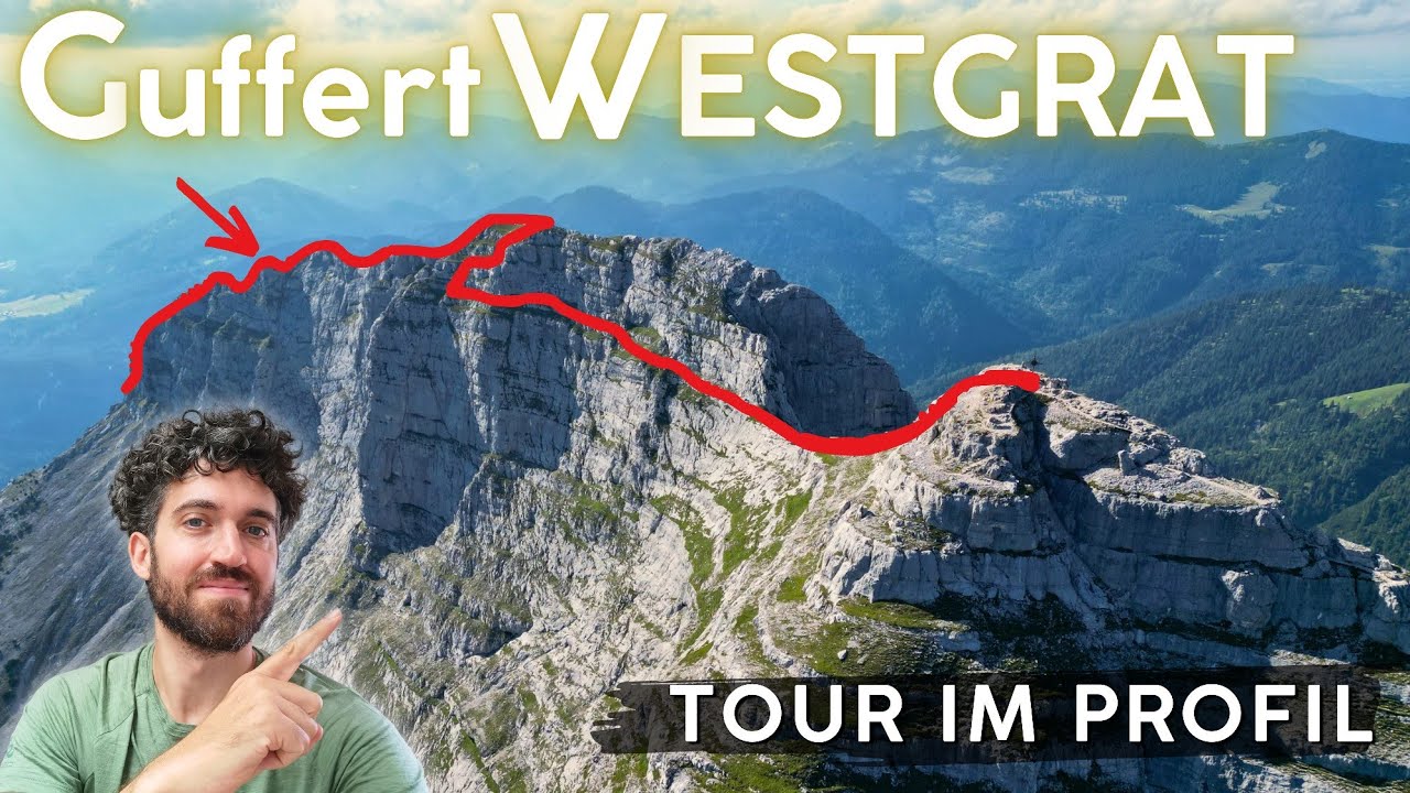 GUFFERT WESTGRAT - Die Bergtour- Spektakulärer Grat im Profil - T5+ UIAA III - Abenteuer am Limit