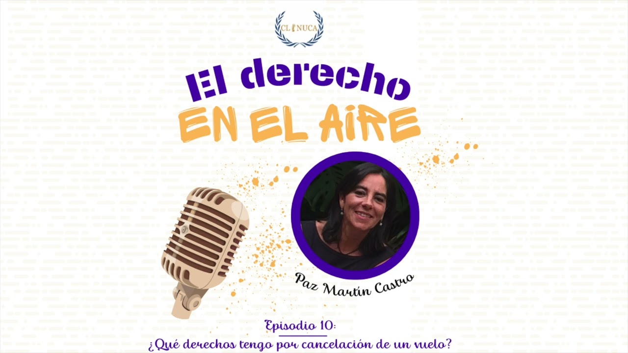 EPISODIO 10 - ¿Qué derechos tengo por cancelación de vuelo?