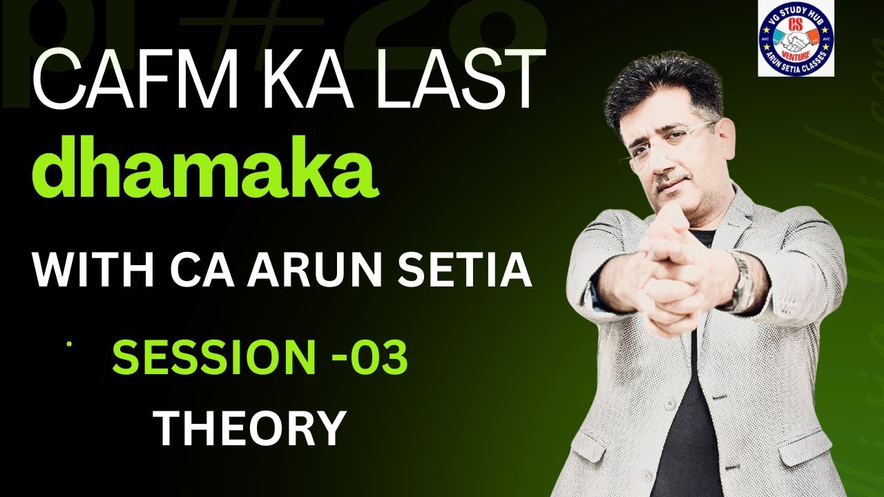 LAST SHOT FOR CAFM -03/ CAFM/ CS EXECUTIVE/CA ARUN SETIA