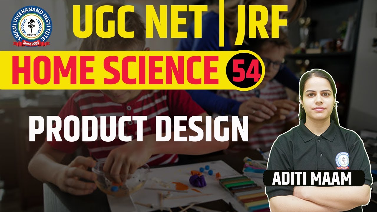 PRODUCT DESIGN | HOME SCIENCE | LEC 54 | UGC NET | BY ADITI MAAM