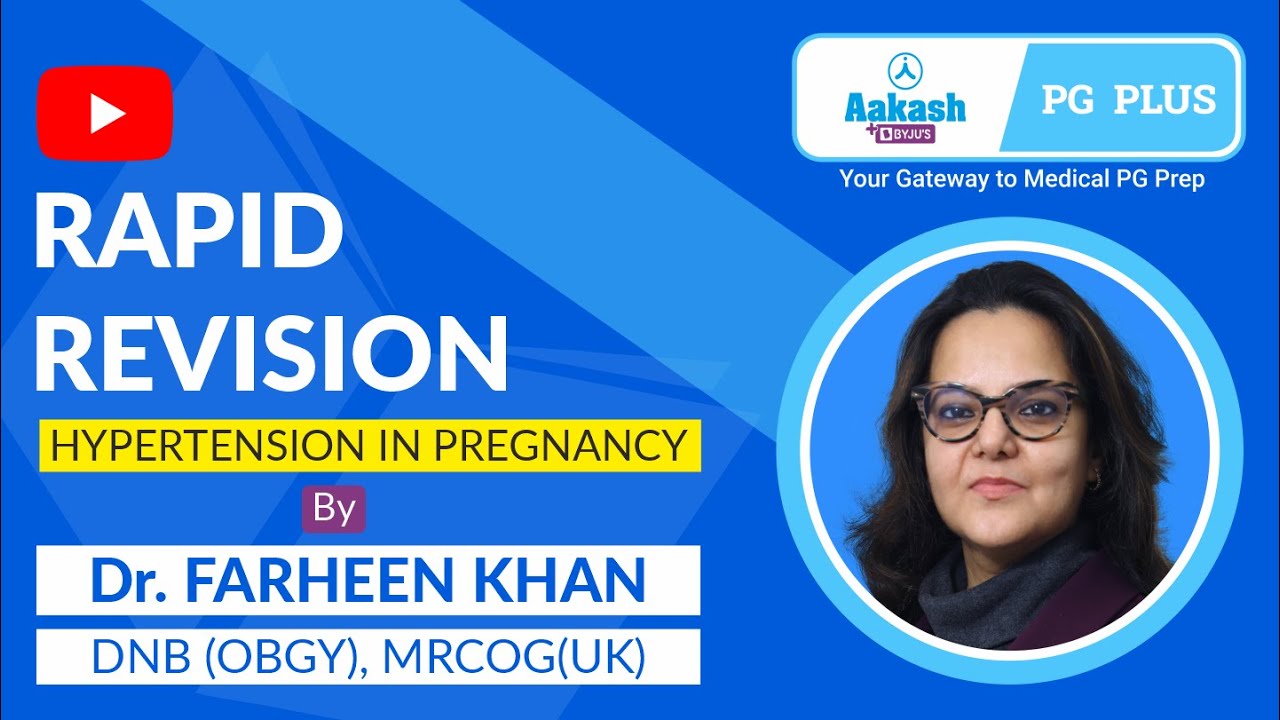 Hypertension In Pregnancy | Rapid Revision | Dr. Farheen Khan - MBBS, DNB, MRCOG | Aakash PG Plus