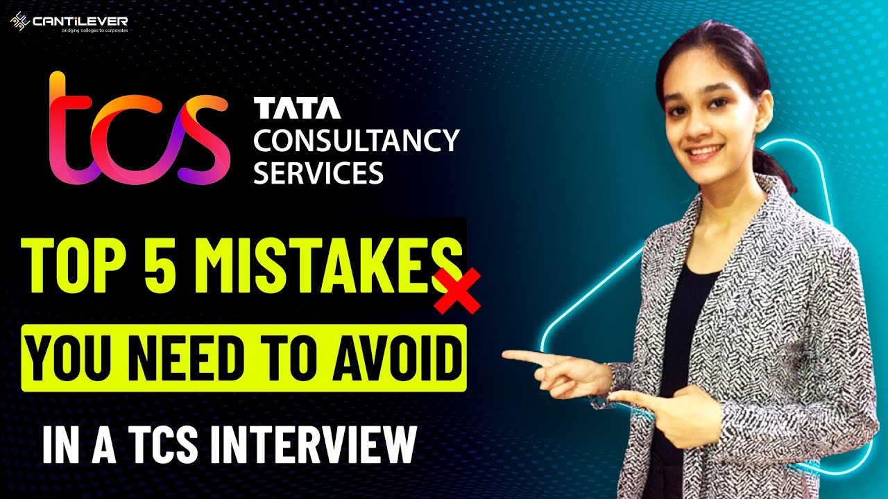 5 Mistakes you need to avoid in TCS Interview