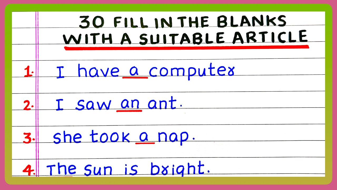 Fill in the blanks with suitable Articles | 30 Fill in the blanks with suitable Articles