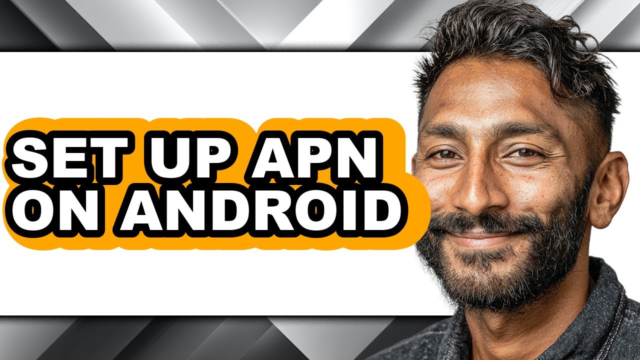 How to Set Up Apn on Android - Step by Step