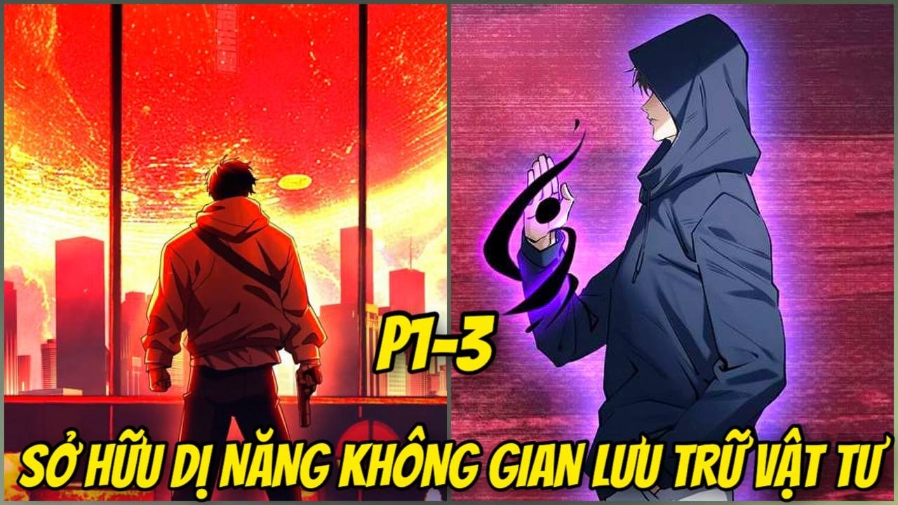 P1-3 TẬN THẾ SỞ HỮU HÀNG TỶ TẤN VẬT TƯ. TA THỨC TỈNH HỆ THỐNG KHÔNG GIAN CẤP SSS | REVIEW TRUYỆN