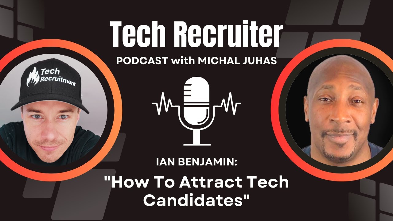 How To Attract Candidates w/ Ian Benjamin - Tech Recruitment Podcast Interview
