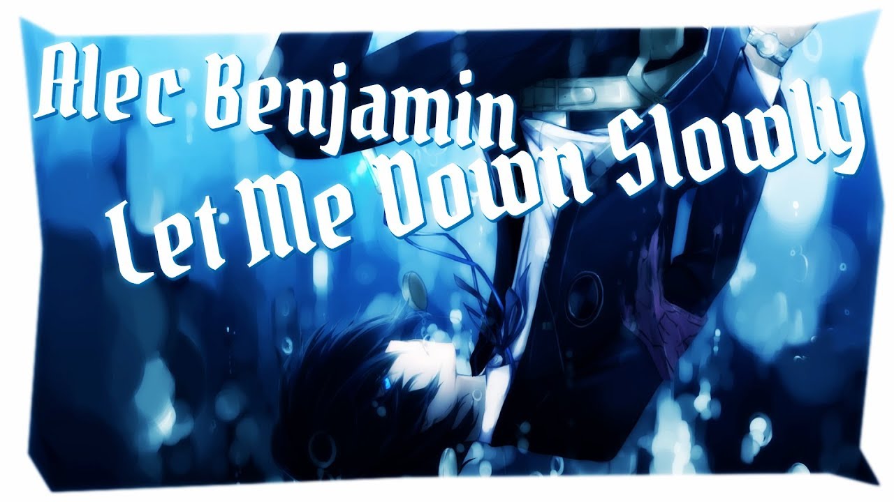 Nightcore - Let Me Down Slowly (Alec Benjamin)