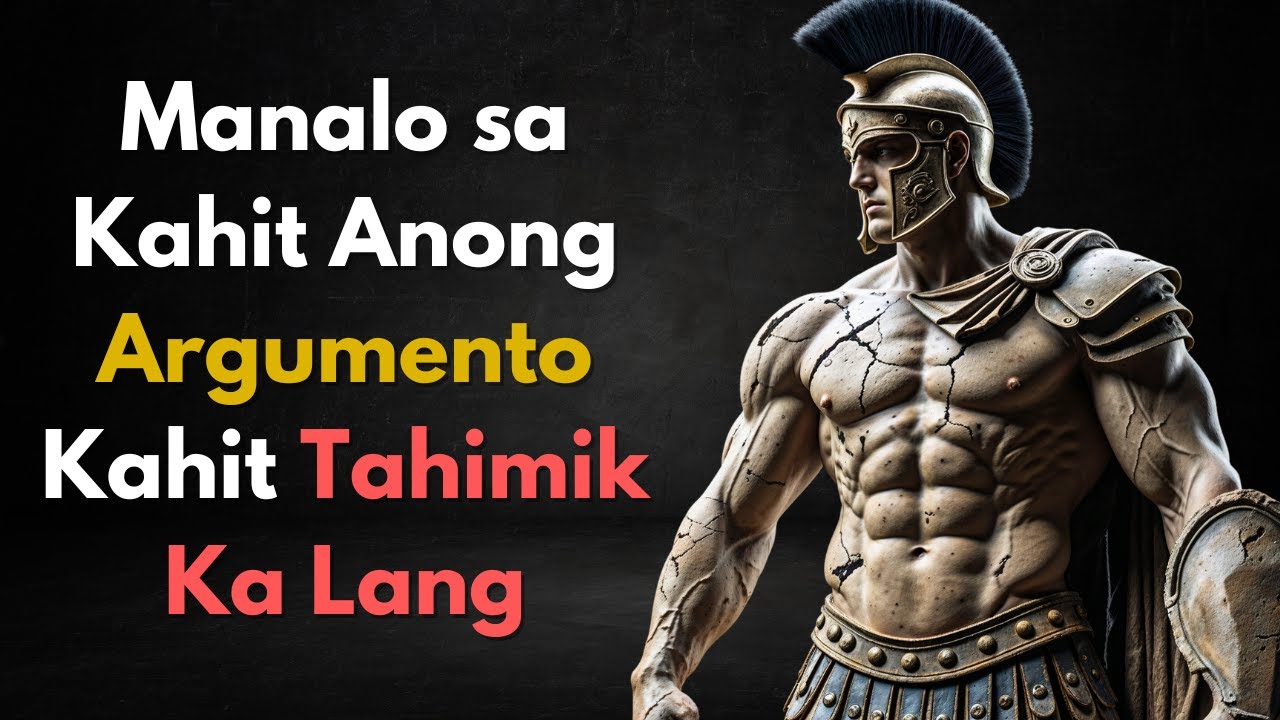 8 SIKRETO Para Manalo sa Lahat ng Argumento—Kahit Tahimik Ka Lang! | Stoic philosophy