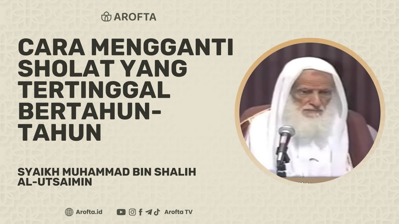 Cara Mengqadha Shalat Yang Tertinggal Bertahun-Tahun - Syaikh Shalih Utsaimin