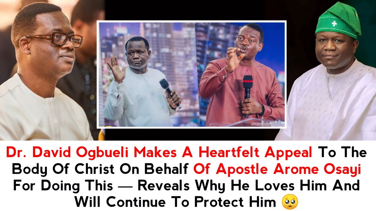 DR. DAVID OGBUELI APPEAL TO THE BODY OF CHRIST ON BEHALF OF APOSTLE AROME OSAYI FOR DOING THIS 