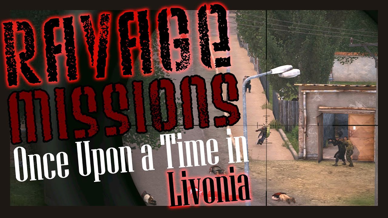 Once Upon a Time in Livonia - a Ravage mission for ArmA 3
