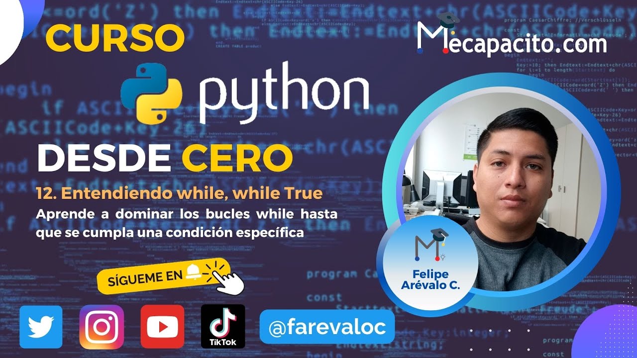 Vídeo 12 - Python desde cero para Principiantes: Entendiendo while y while True
