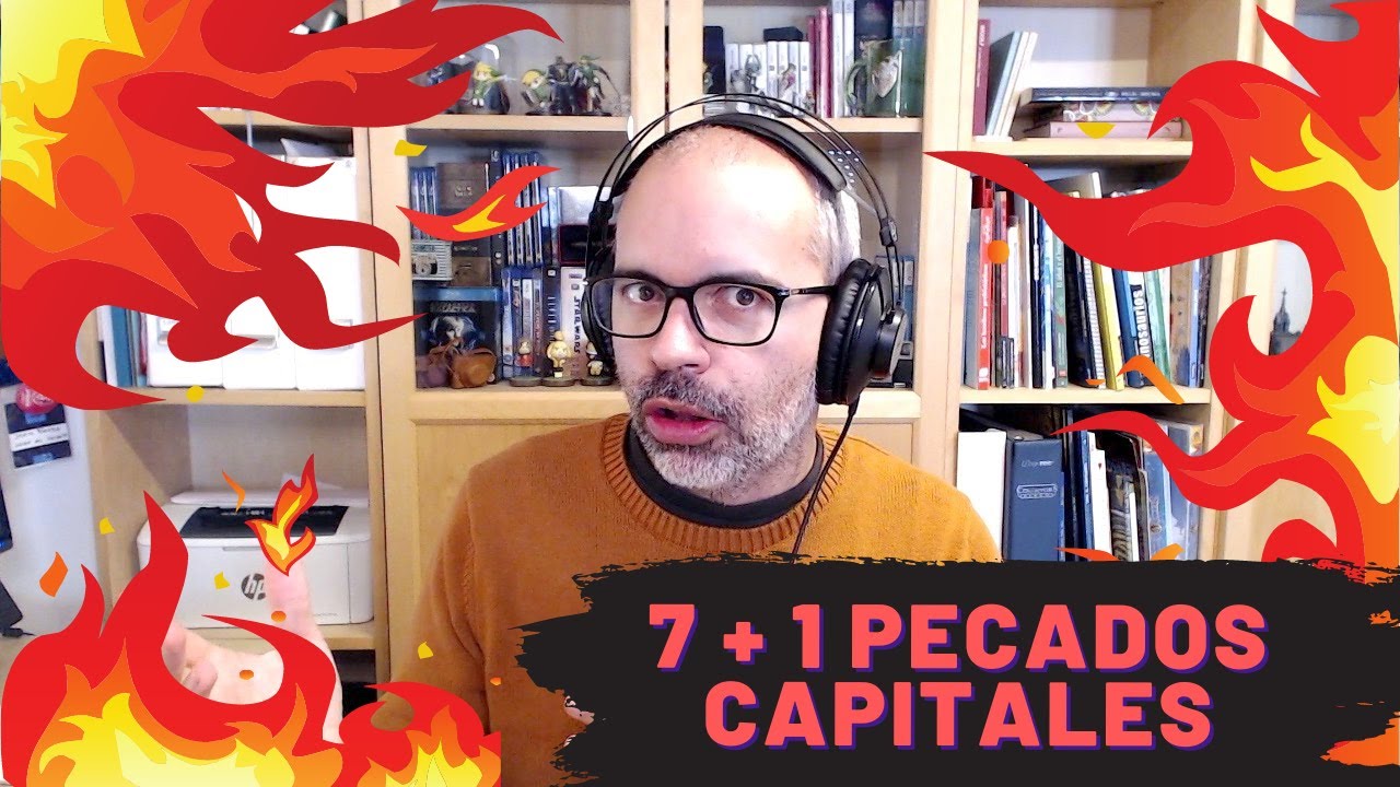Los 7 PECADOS capitales (+1) desde la PSICOLOGÍA