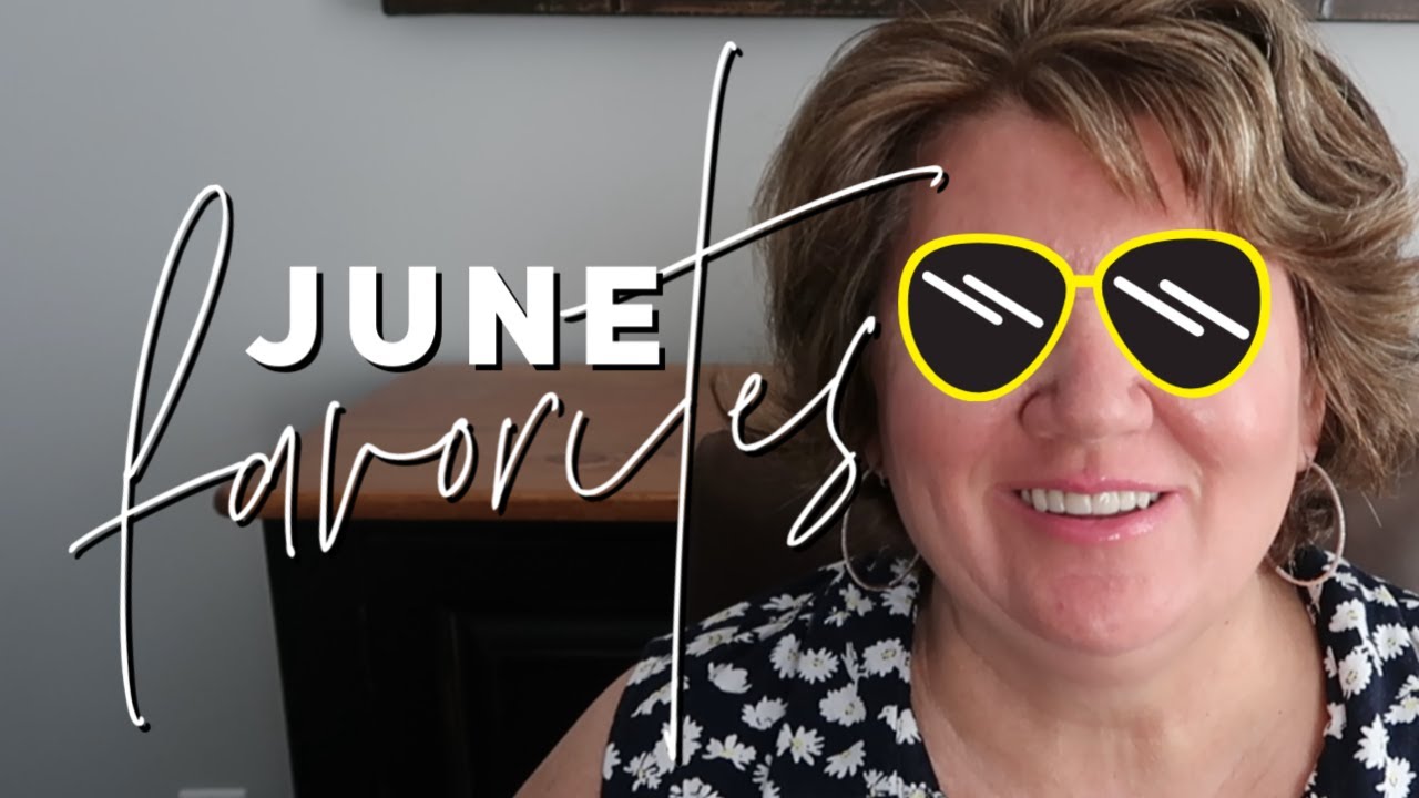 June 2020 Monthly Makeup Favorites | Over 50 Skincare, Beauty & Fashion