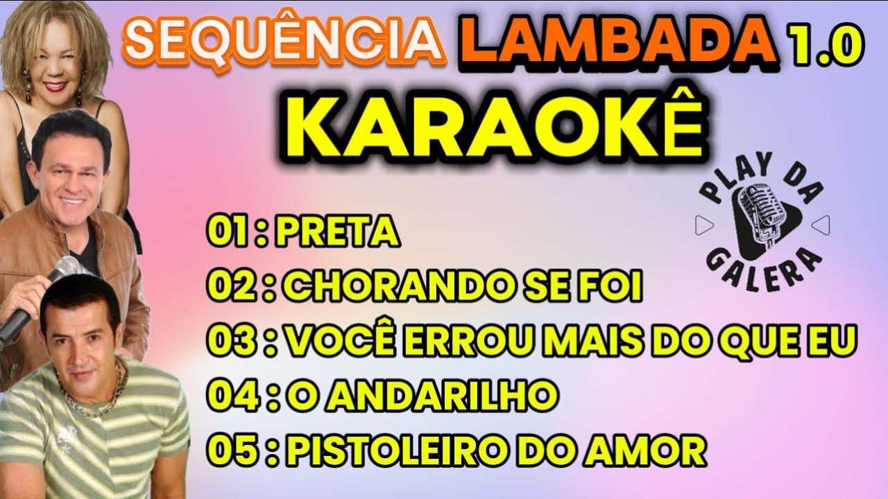 KARAOKÊ SEQUÊNCIA / LAMBADA 1.0  , as melhores POUT-PORRI , Playback com letra