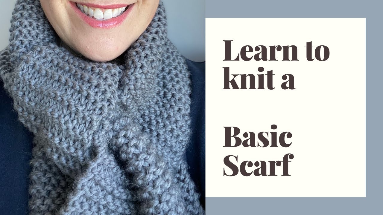 Learn to knit a Basic Scarf - Step by Step Tutorial
