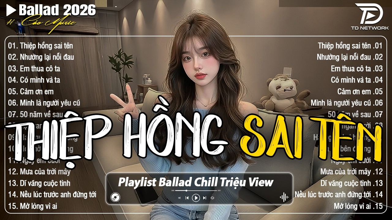 Những Bản Ballad Nhẹ Nhàng Thư Giãn 2026 - Thiệp Hồng Sai Tên ♫ Top 25 Bản Ballad Bất Hủ Về Tình Yêu