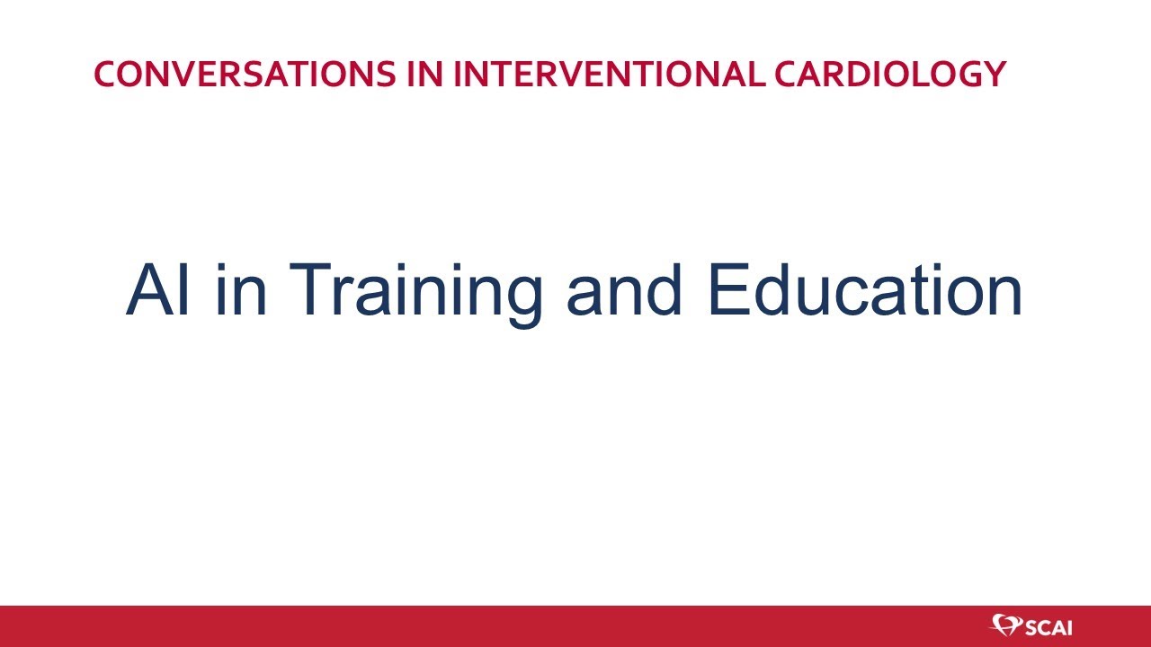 AI in Training and Education - JSCAI Special Issue: The Role of AI in Cardiovascular Interventions