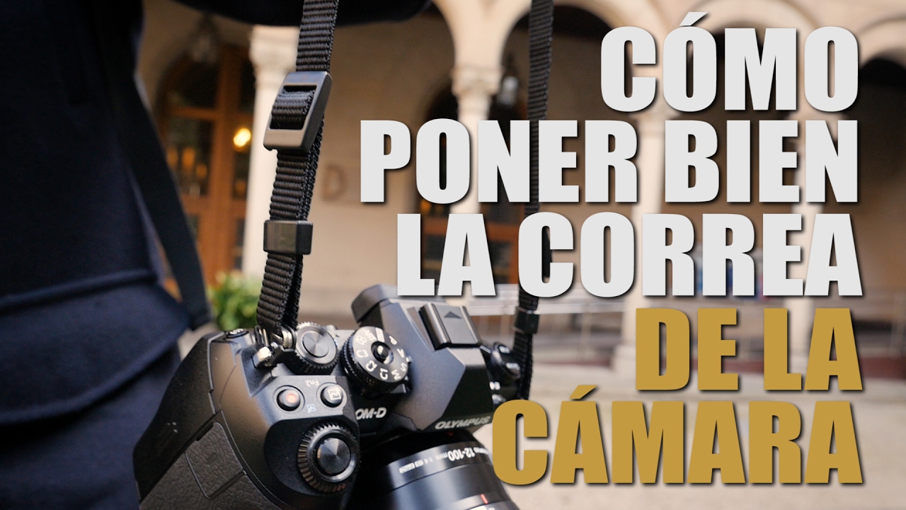 Aprende a poner bien la correa de tu cámara