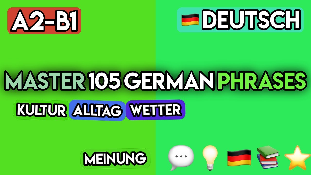 Master 105 A2-B1 German Phrases: Express Opinions, Describe & Discuss!