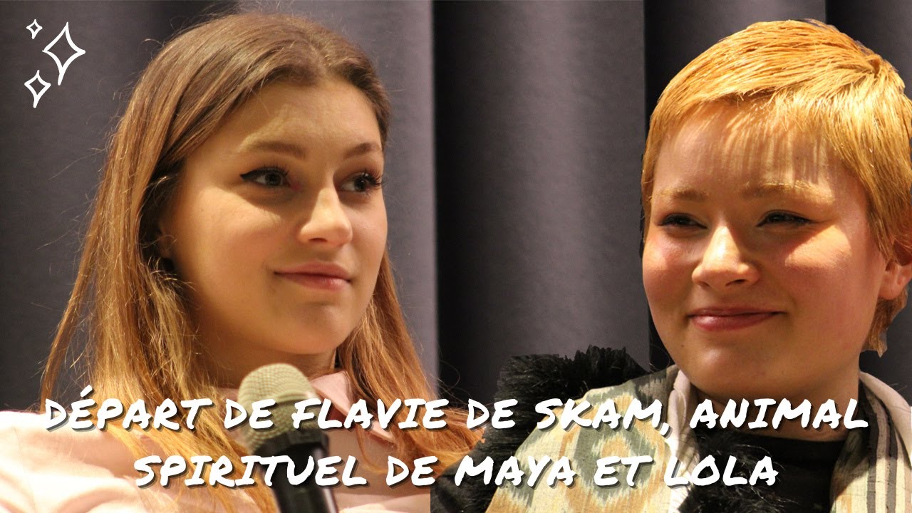 Départ de Flavie de SKAM, animal spirituel de Maya et Lola… Extraits du panel de Flavie et Ayumi.
