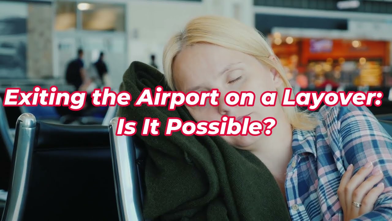 Exiting the Airport on a Layover: Is It Possible?