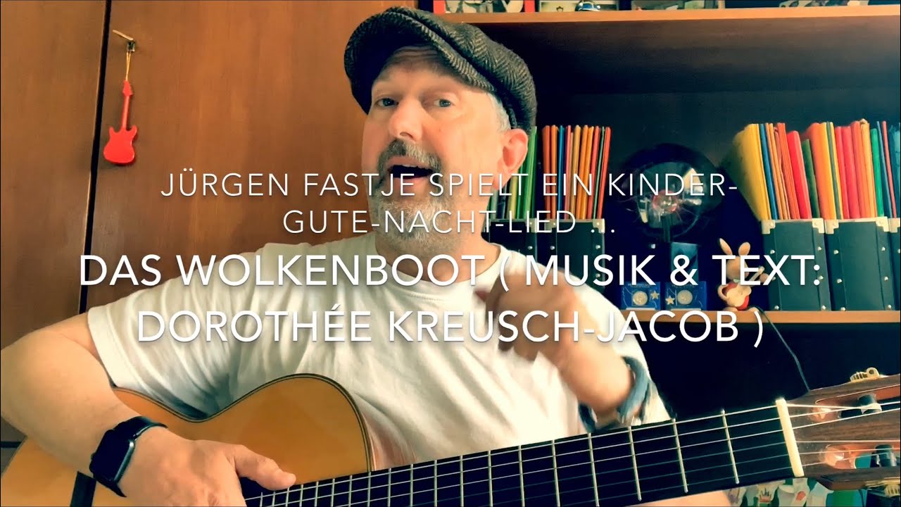 Das Wolkenboot ( Musik & Text: Dorothée Kreusch-Jacob/MUSICJUSTMUSIC® GmbH )  hier von Jürgen Fastje