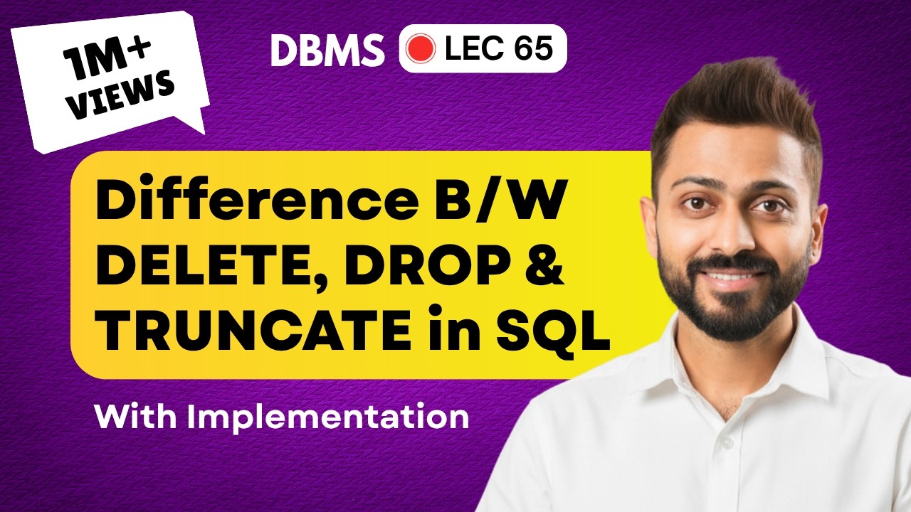 Lec-57 Difference between Delete, Drop & Truncate in SQL | DBMS