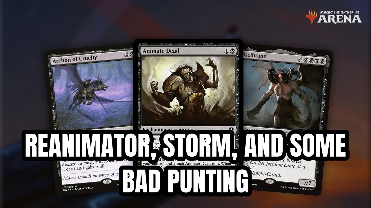 Reanimator, Storm, and a Horrific Punt?! | MTG Arena Powered Cube #12