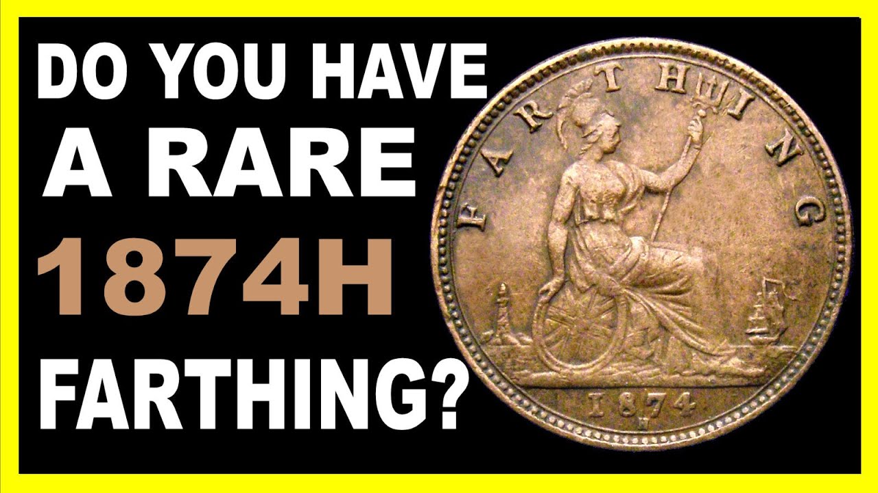 THE 1874H FARTHING - Do You Have One With the Rare Error?