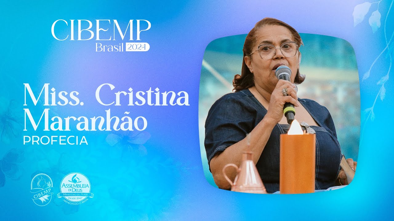 CIBEMP Brasil 2024: Miss. Cristina Maranh&atilde;o