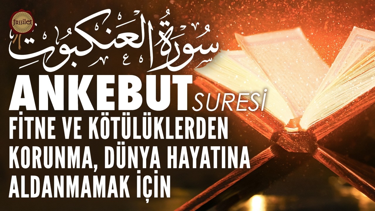 Ankebut Suresi | Fitne ve Bütün Kötülüklere Karşı Korunun | Ali Turan