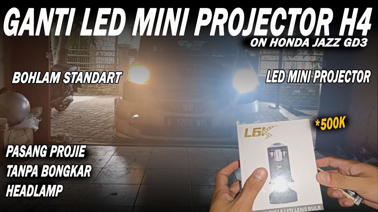 Ganti lampu MINI LED PROJECTOR H4 | on honda jazz gd3