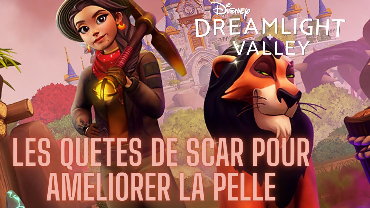 DISNEY DREAMLIGHT VALLEY #18 : Quête  le cycle de la vie de SCAR , on améliore la pelle