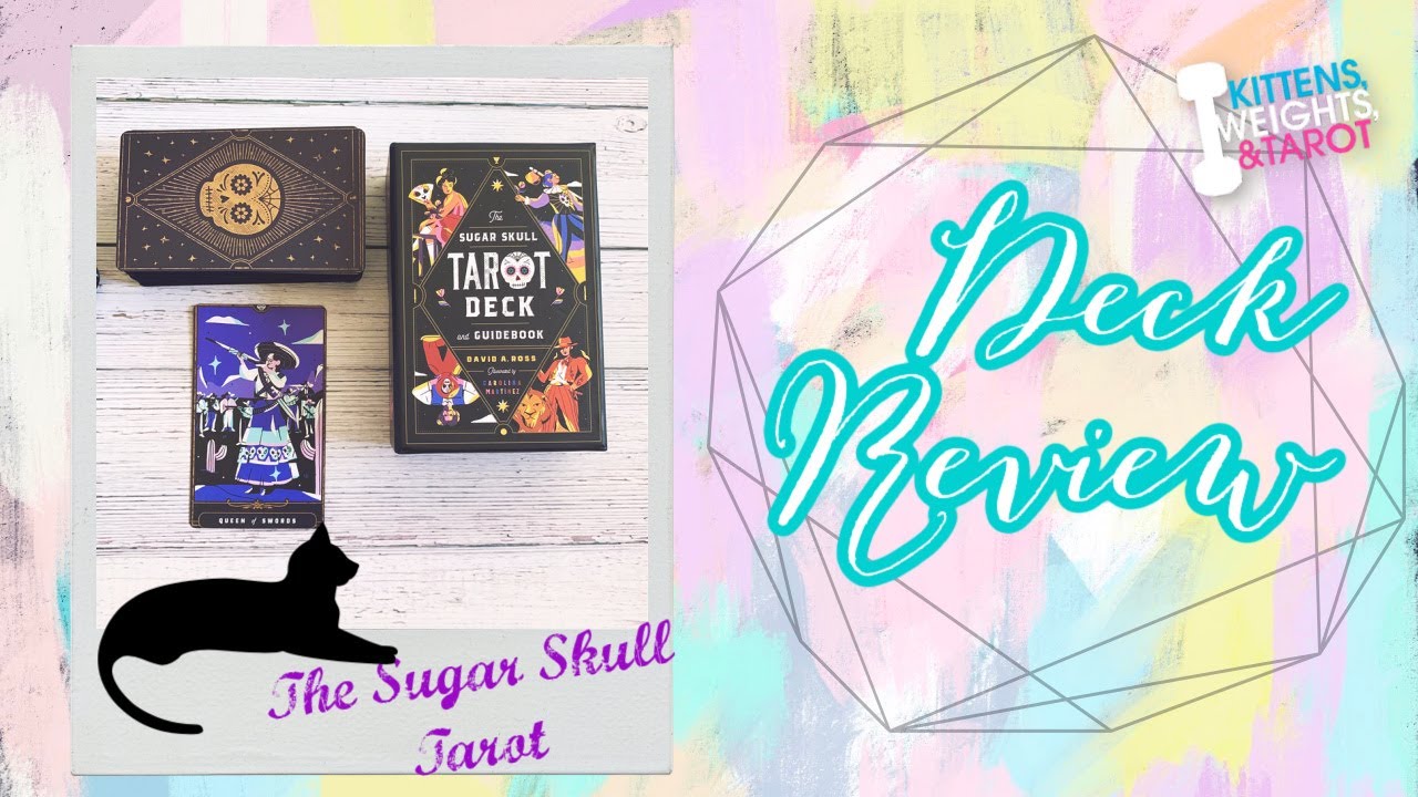 The Sugar Skull Tarot + Deck Modification + Review