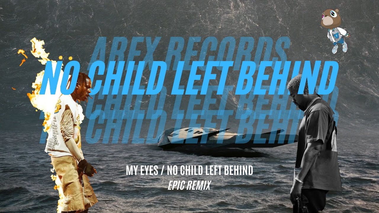 My Eyes/No Child Left Behind - Travis Scott x Kanye West | prod. Arex & Keenex