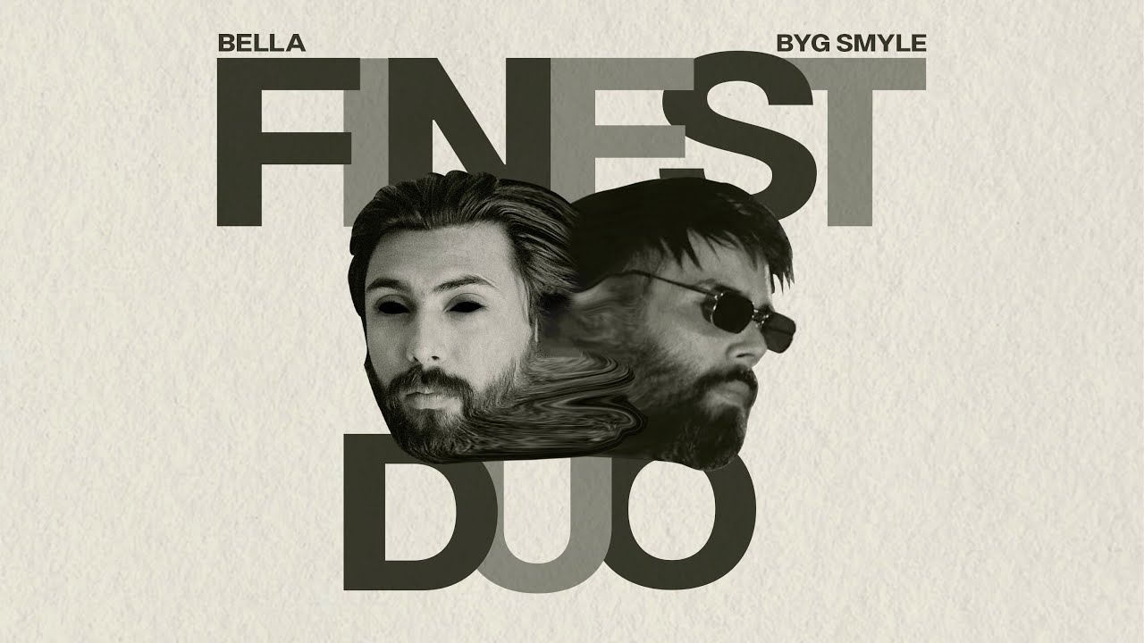 Bella - Finest Duo | Byg Smyle | Prod By. Uziii