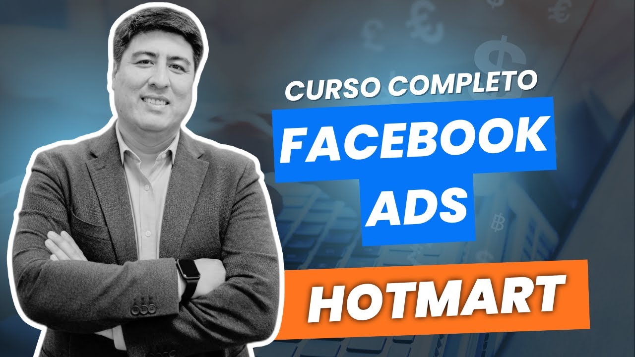 Cómo crear una campaña de Facebook Ads para vender cursos de Hotmart 2026