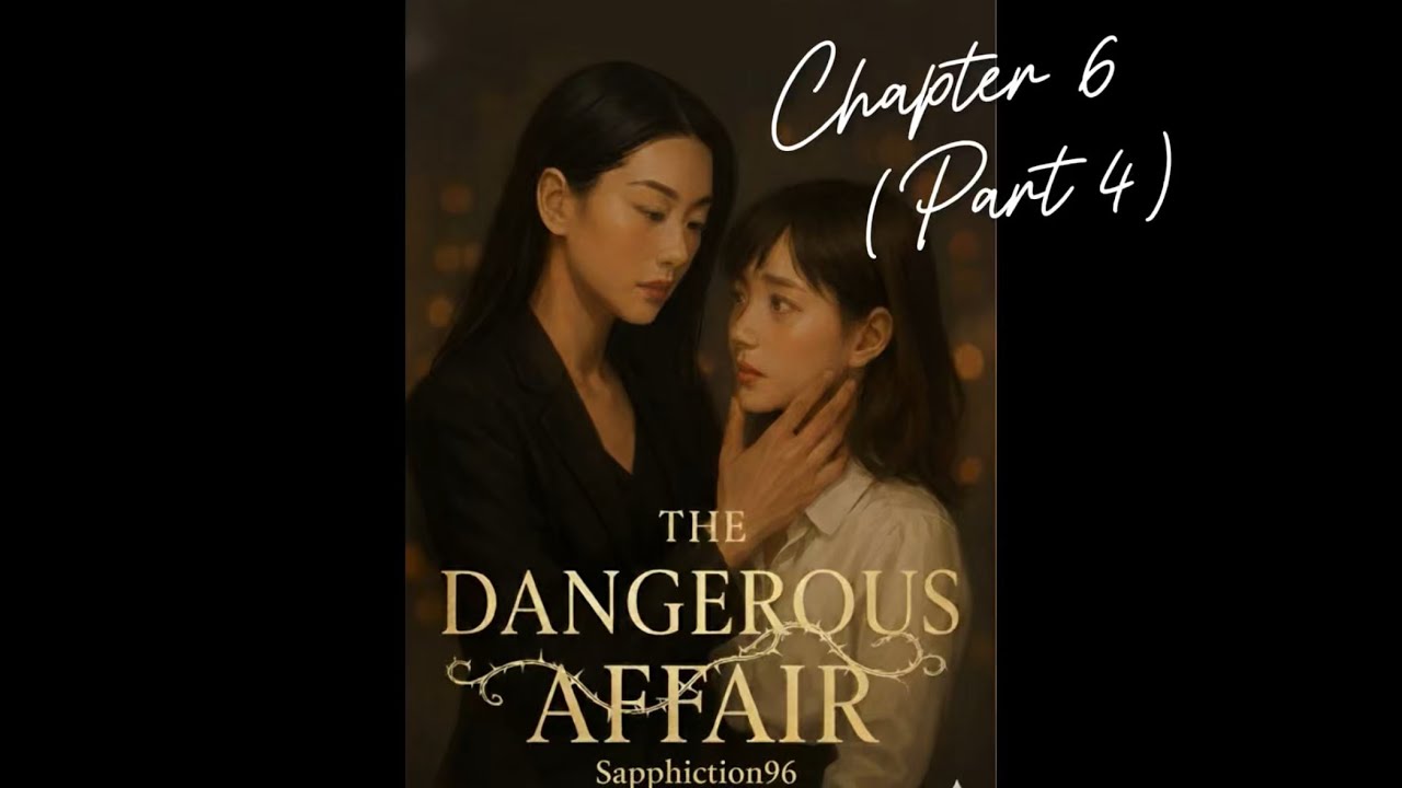 The Dangerous Affair | Chapter 6 (Part 4): The Quiet Between Us | WLW Lesbian Story | Audiobook